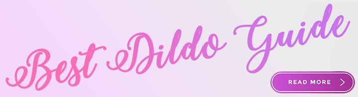 Best Dildo Guide