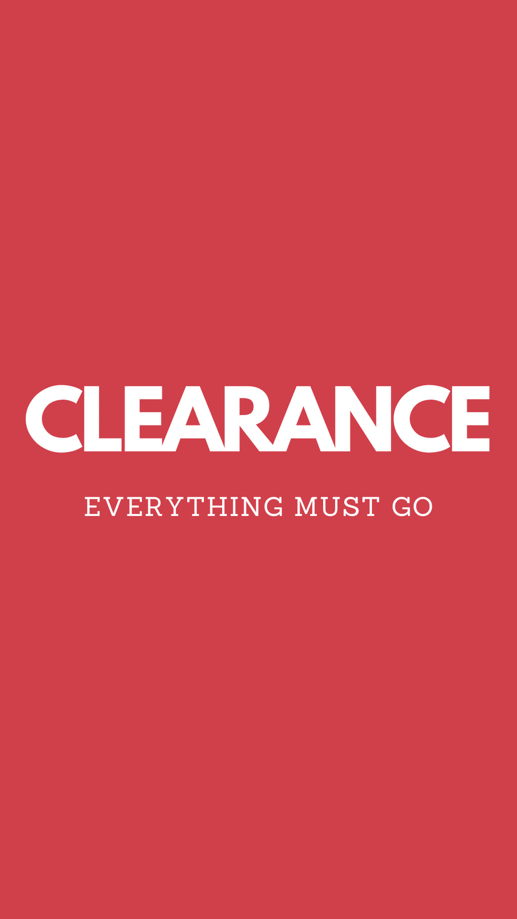 Red banner with bold white text reading ‘CLEARANCE’ and smaller white text below stating ‘EVERYTHING MUST GO.